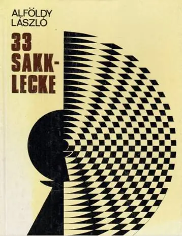 Szezonális akció Alföldy László - 33 sakklecke