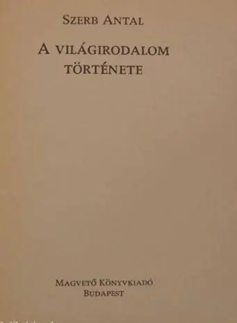 Szerb Antal - A világirodalom története Ajánlat