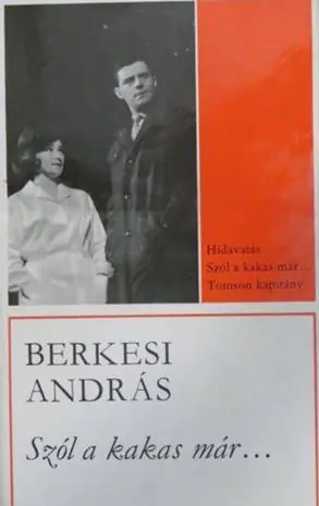 Berkesi András -Szól a kakas már… Legjobb ár