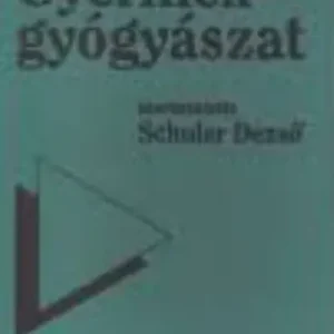 Dr. Schuler Dezső - Gyermekgyógyászat (egyetemi tankönyv) Olcsóbb
