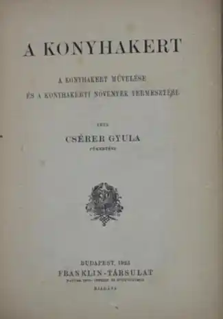 Akciós ár Csérer Gyula - A konyhakert
