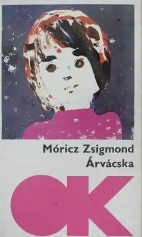 Utolsó esély Móricz Zsigmond - Árvácska