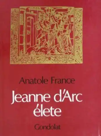 Bestseller Anatole France - Jeanne D’Arc élete