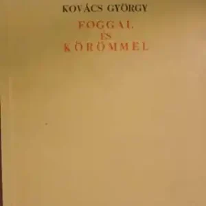 Azonnali szállítás Kovács György - Foggal és körömmel
