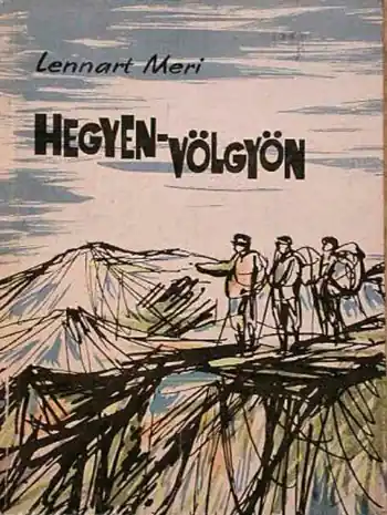 Expressz szállítás Lennart Meri - Hegyen-völgyön