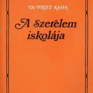 Expressz kézbesítés Dr. Fritz Kahn - A Szerelem iskolája