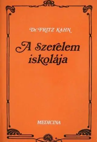 Expressz kézbesítés Dr. Fritz Kahn - A Szerelem iskolája