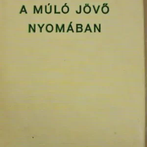Végkiárusítás Maróti Lajos - A múló jövő nyomában