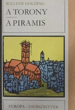 Újdonság William Golding - A torony/A piramis