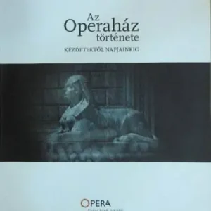 Exkluzív ajánlat László Ferenc - Az Operaház története kezdetektől napjainkig