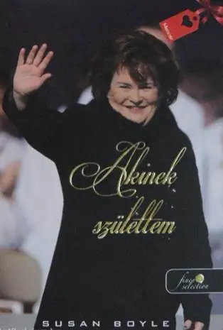 Exkluzív ajánlat Susan Boyle - Akinek születtem