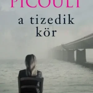 Utolsó esély Jodi Picoult - A tizedik kör