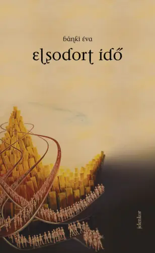Újdonság Bánki Éva - Elsodrot idő
