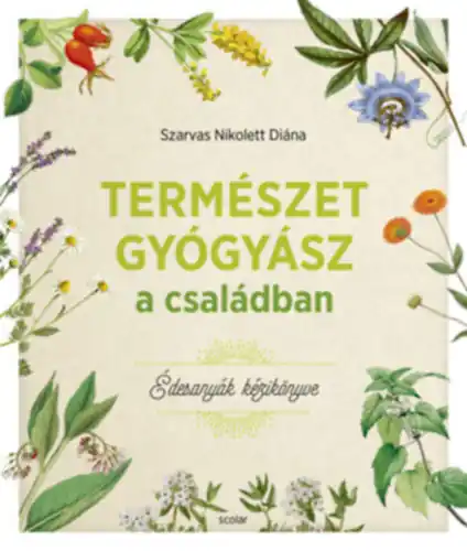 Csak ma Szarvas Nikolett Diána - Természetgyógyász a családban