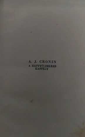 A. J. Cronin - A hattyúcímeres kastély Akció