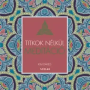 Kim Davies - Titok nélkül MEDITÁCIÓ Biztonságos fizetés