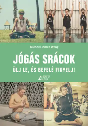 Csak ma Michael James Wong - Jógás srácok