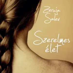 Zeruja Salev - Szerelmes élet Kedvezményes ár