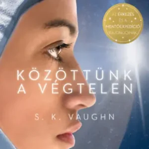 Újdonság S.K. Vaughn - Közöttünk a végtelen