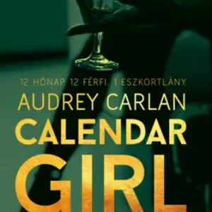 Vásárlói kedvenc Audrey Carlan - Calendar girl - Április-Május-Június