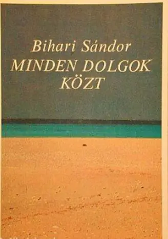 Bihari Sándor - Minden dolgok közt Azonnali szállítás