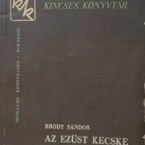 Bródy Sándor - Az Ezüst Kecske Alacsony ár