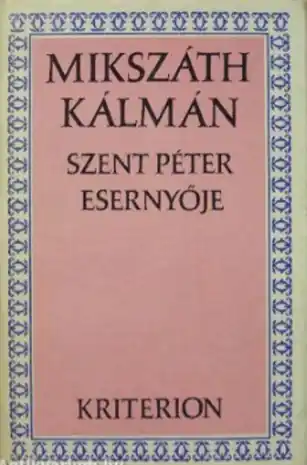 Exkluzív ajánlat Mikszáth Kálmán - Szent Péter esernyője/Galamb a kalitkában/Az eladó birtok