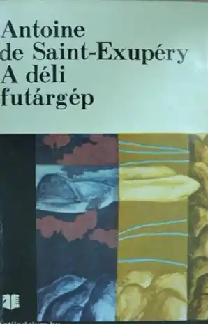 Antoine de Saint-Exupéry - A déli futárgép Biztonságos fizetés