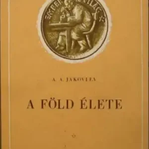 Csak ma A. A. Jakovlev - A Föld élete