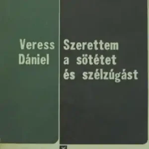 Vásárlói kedvenc Veress Dániel - Szerettem a sötétet és szélzúgást