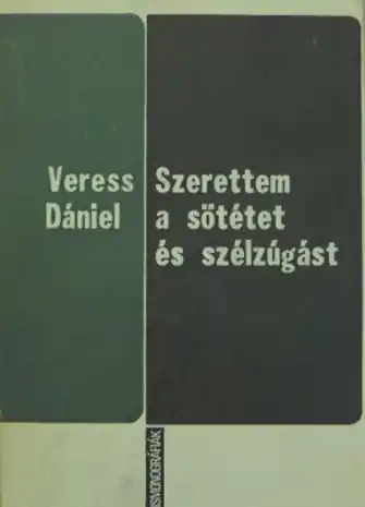 Vásárlói kedvenc Veress Dániel - Szerettem a sötétet és szélzúgást