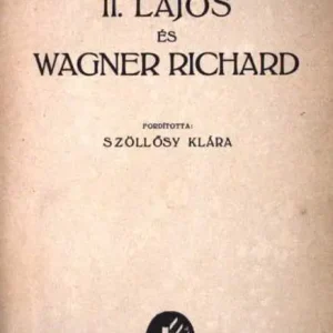 Werner Richter - II. Lajos és Wagner Richard Kedvezmény