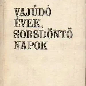 Biztonságos fizetés Veress Pál - Vajúdó évek sorsdöntő napok (dedikált)