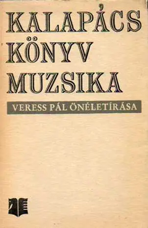 Veress Pál - Kalapács könyv muzsika (dedikált) Árcsökkenés