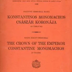 Bárányné Oberschall Magda - Konatantinos Monomachos Császár Koronája Expressz szállítás