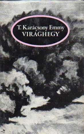 T. Karácsony Emmy - Virághegy (dedikált) Vedd meg online