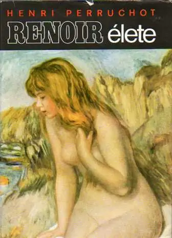 Akciós ár Henri Perruchot - Renoir élete