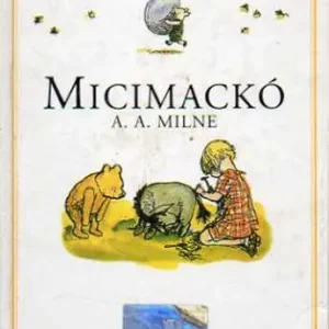 Utolsó esély A.A. Milne - Micimackó