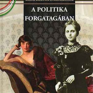 A politika forgatagában - Szilágyi Rita Azonnal elérhető