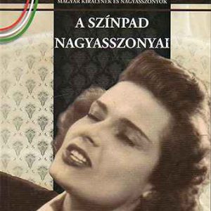A színpad nagyasszonyai - Szilágyi Rita Újdonság