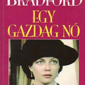 Egy gazdag nő - Barbara Taylor Bradford Gyors kiszállítás