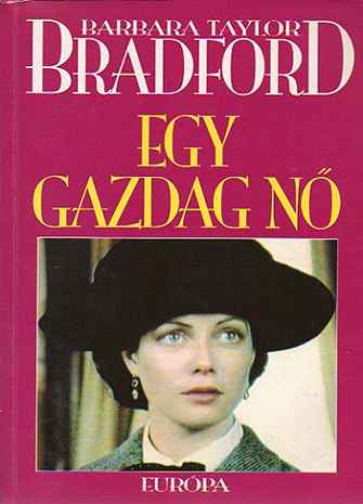 Egy gazdag nő - Barbara Taylor Bradford Gyors kiszállítás