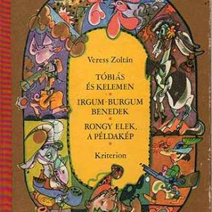 Expressz szállítás Tóbiás és Kelemen - Irgum Burgum Benedek - Rongy Elek a példakép