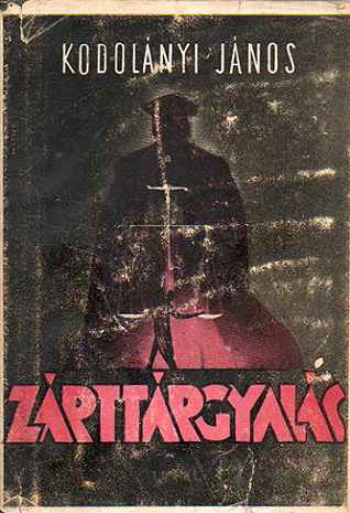Zárttárgyalás - Kodolányi János Végkiárusítás
