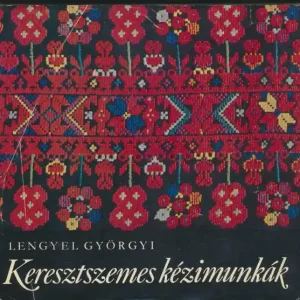 Legnépszerűbb Lengyel Györgyi: Keresztszemes kézimunkák