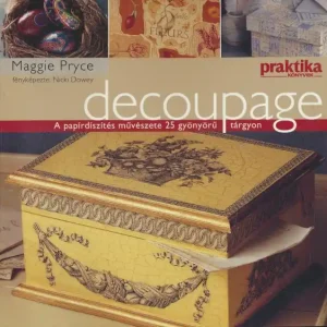 Rendeld meg most Maggie Pryce: Decoupage