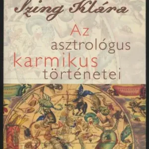 Alacsony ár Izing Klára: Az asztrológus karmikus történetei
