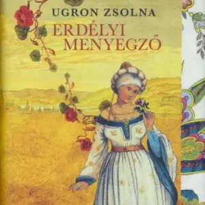 Végkiárusítás Ugron Zsolna: Erdélyi menyegző