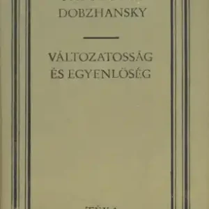 Theodosius Dobzhansky: Változatosság és egyenlőség Újdonság