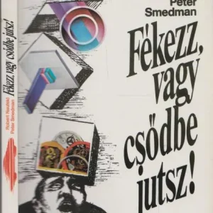 Gyors kiszállítás Robert Neufeld, Peter Smedman: Fékezz, vagy csődbe jutsz!